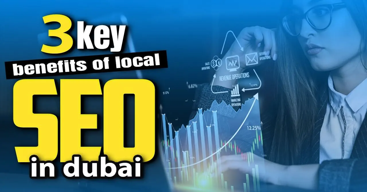 3 Key Benefits of Local SEO in Dubai