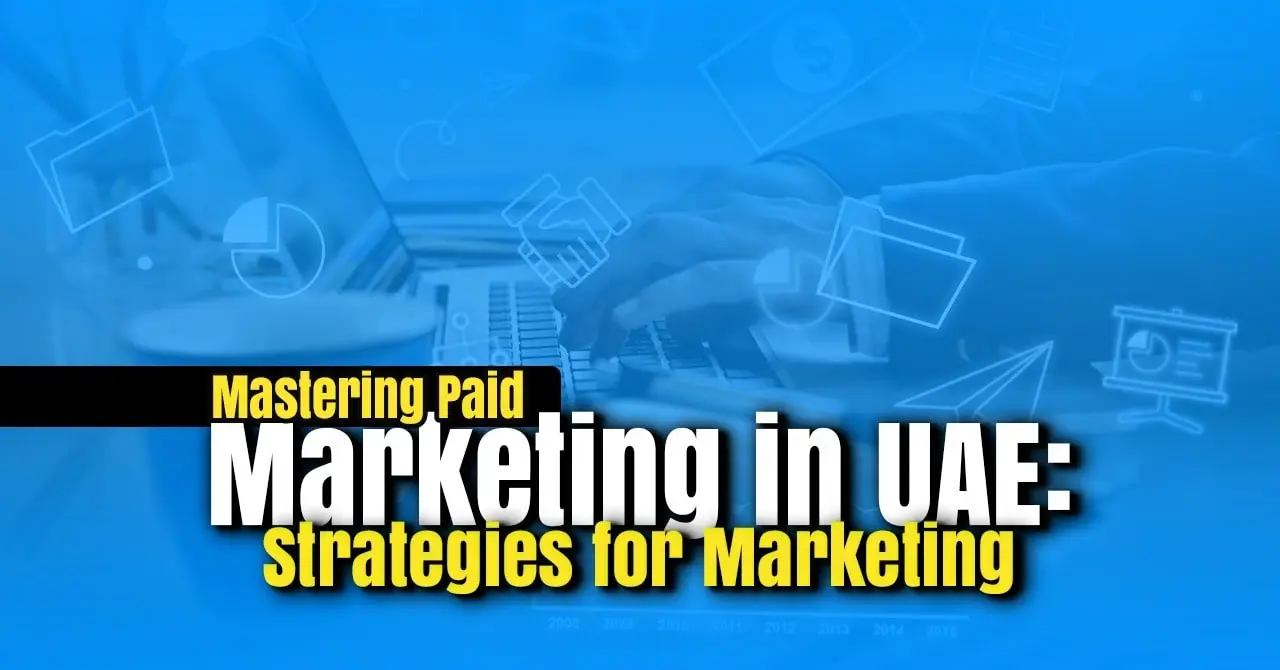 Mastering-paid-marketing-in-uae-min