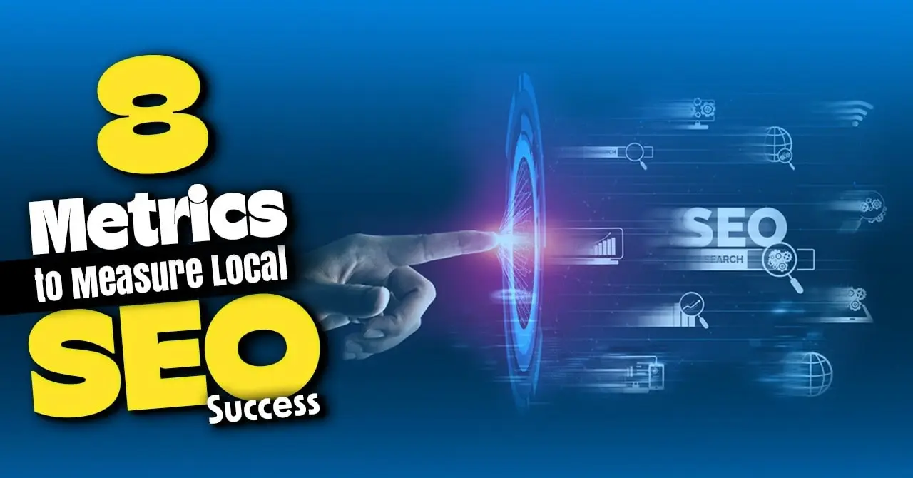 8 Metrics to Measure Local SEO Success