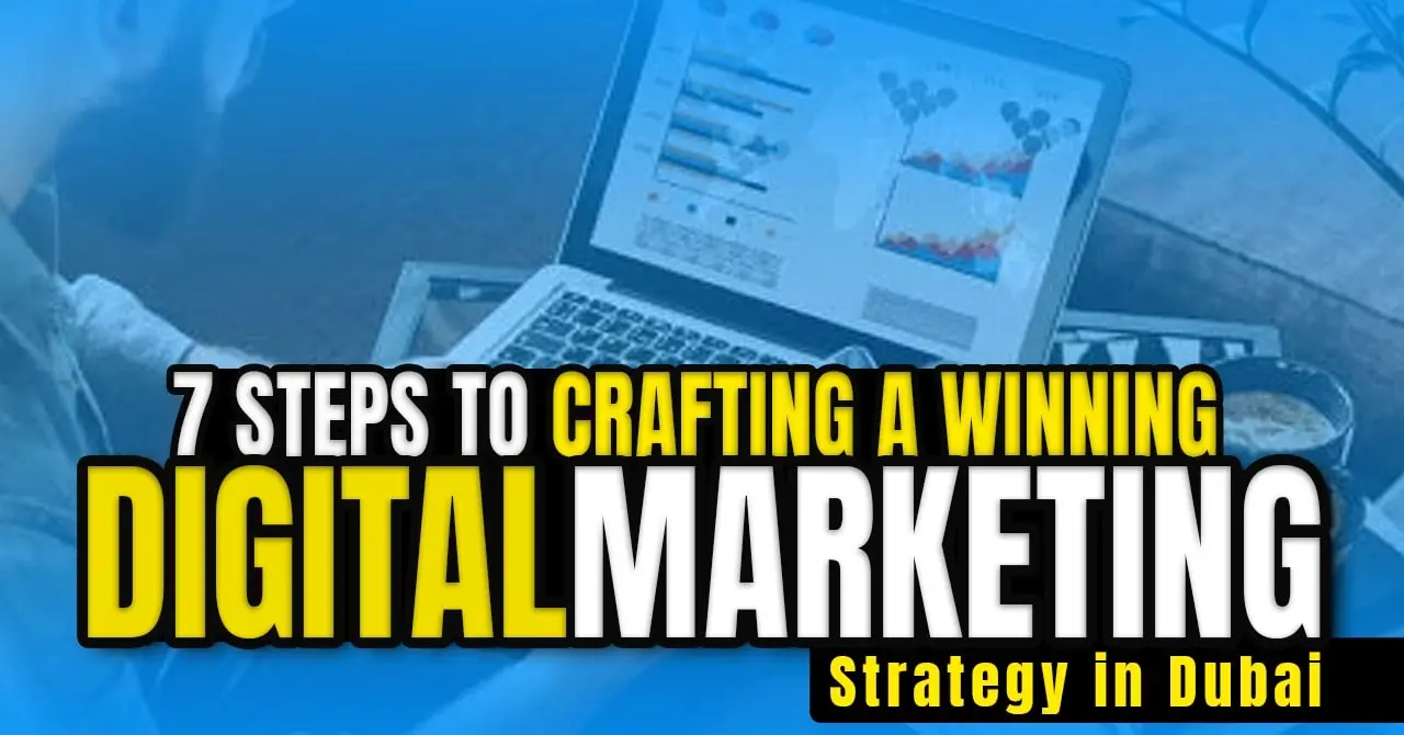 7-steps-to-crafting-a-winning-digital-marketing-strategy-in-dubai-min
